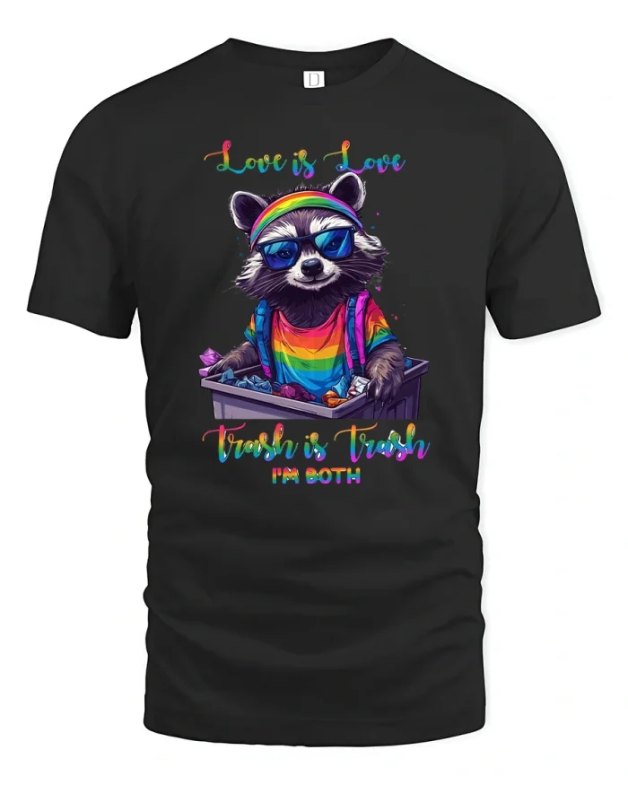 Love Is Love Trash Is Trash Pride Raccoon T-Shirt - black t-shirt on white background