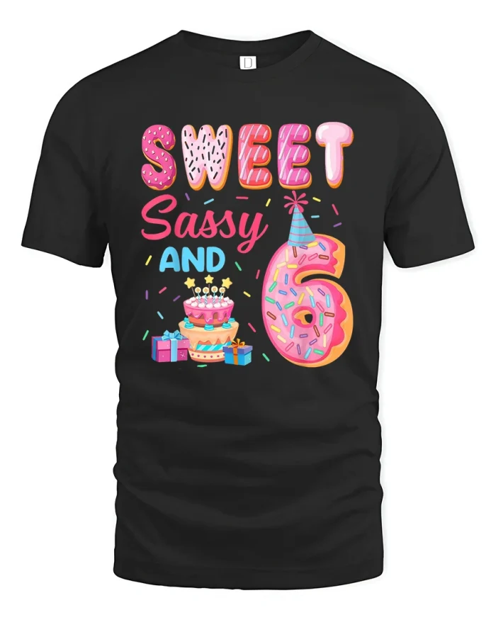 Sweet Sassy 6 Birthday T Shirt Cute Donut Party Graphic Tee - black t-shirt on white background