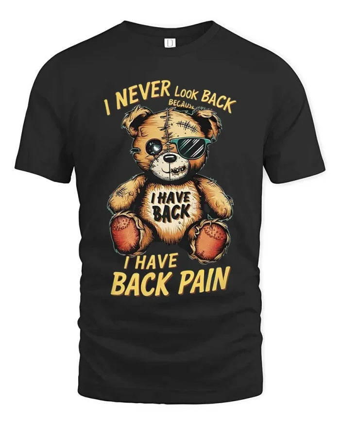 Funny Teddy Bear Back Pain Joke Graphic T Shirt Humor Style - black t-shirt on white background