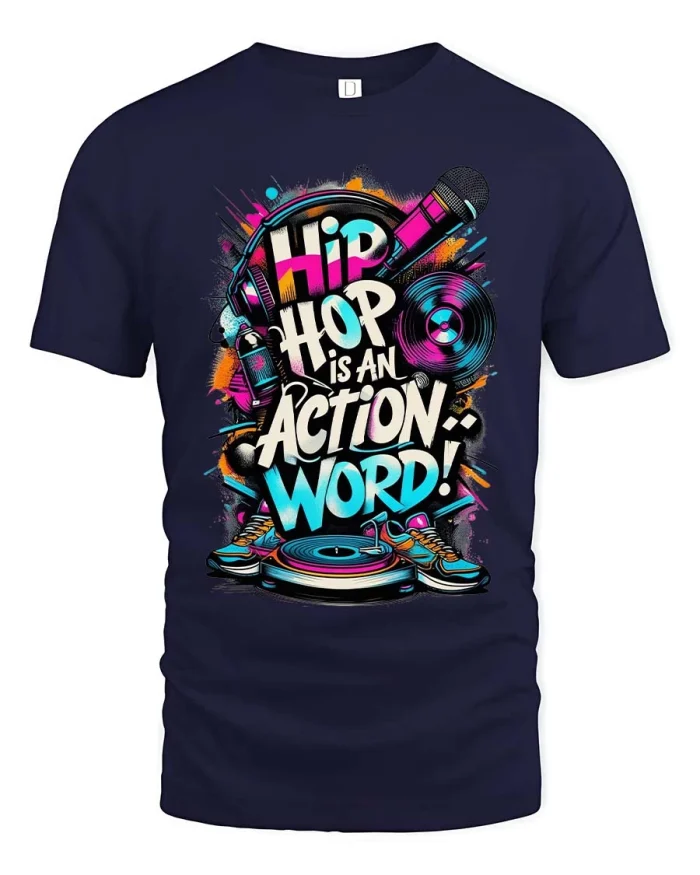Hip Hop Is an Action Word Street Culture Graphic Tee - navy t-shirt on white background